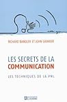 Les Secrets de la Communication: Les Techniques de la PNL Les Secrets de la Communication: Les Techniques de la PNL