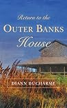 Return to the Outer Banks House by Diann Ducharme