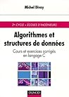 Algorithmes et Structures de Données : Cours et Exercices en Langage C