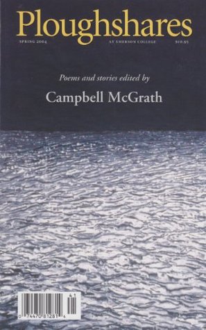 Ploughshares Spring 2004 Guest-Edited by Campbell McGrath (Kindle Edition)