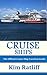 Cruise Ships: The Official Cruise Ship Vacation Guide