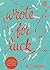Wrote For Luck: Stories