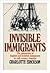Invisible Immigrants: The Adaptation of English and Scottish Immigrants in Nineteenth-Century America