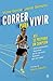 Correr para vivir (Fuera de colección) (Spanish Edition)