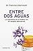 Entre dos aguas: La experiencia de un médico con las terapias alternativas (PREVENIR Y SANAR) (Spanish Edition)