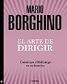 El arte de dirigir: Construya el liderazgo en su interior (Spanish Edition)