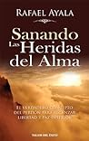 Sanando las heridas del alma (Spanish Edition) Sanando las heridas del alma (Spanish Edition)