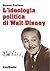 L'ideologia politica di Walt Disney (Italian Edition)