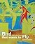 Bird That Wants to Fly