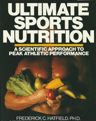 Ultimate Sports Nutrition: A Scientific Approach To Peak Athletic Performance (Kindle Edition)
