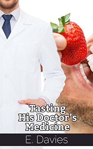 Tasting His Doctor's Medicine (Inappropriate Sensations #5)
