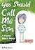 You Should Call Me Son by Rod Belzer