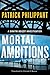 Mortal Ambitions by Patrick Philippart