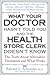 What Your Doctor Hasn't Told You and the Health-Store Clerk Doesn't Know