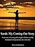 Sarah: My Coming Out Story: A true story of a young girls struggle with her sexuality