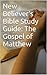 New Believer's Bible Study Guide: The Gospel of Matthew (New Believer's Bible Study Guide Resources)