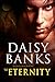 To Eternity by Daisy Banks