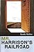 Mr. Harrison's Railroad