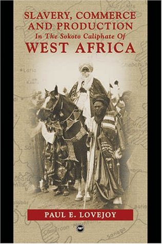 Slavery, Commerce And Production In The Sokoto Caliphate Of West Africa (Hardcover)