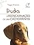 Duda: A reencarnação de uma cachorrinha (Portuguese Edition)