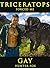 Triceratops Forced Me Gay: ...