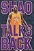 Shaq Talks Back