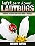 Ladybugs : Amazing Pictures and Facts About Ladybugs (Let's Learn About)