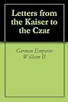 Letters from the Kaiser to the Czar