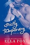 Strictly Temporary - Volume One by Ella Fox