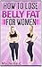 How to Lose Belly Fat For W...