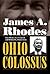 James A. Rhodes, Ohio Colossus