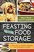Feasting on Food Storage: Delicious and Healthy Recipes for Everyday Cooking (Family Preparedness Books)