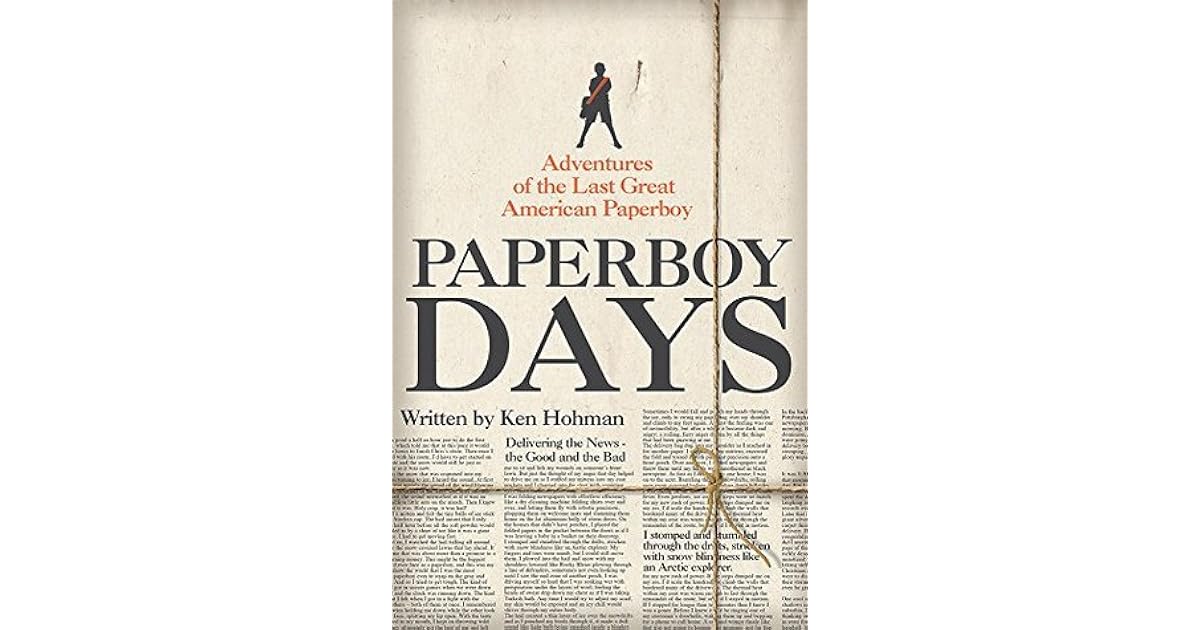 Paperboy Days Adventures of the Last Great American Paperboy by Ken Hohman