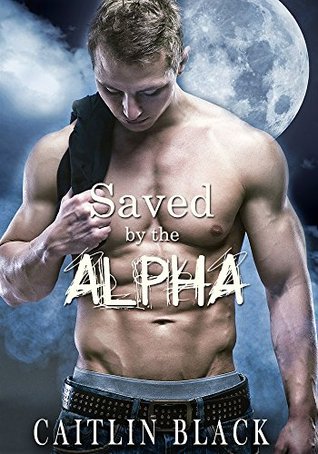 Saved By The Alpha (The Wolves of Aspen #1)