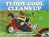 Teddy Cool Cleans Up (Teddy Cool)
