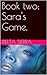 Book two: Sara's Game. (The Game Series 2)
