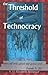 the Threshold of Technocracy