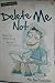 Delete Me Not by Alip Yog Kunandar