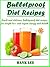 Bulletproof Diet Recipes: Quick and delicious bulletproof diet recipes for weight loss and regain energy and health