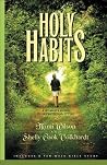 Holy Habits: A Woman's Guide to Intentional Living (Spiritual Formation Study Guides) Holy Habits: A Woman's Guide to Intentional Living (Spiritual Formation Study Guides)