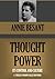 Thought Power by Annie Besant Thought Power by Annie Besant