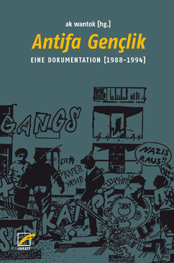 Antifa Gençlik. Eine Dokumentation (1988 - 1994)