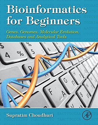 Bioinformatics for Beginners: Genes, Genomes, Molecular Evolution, Databases and Analytical Tools (Kindle Edition)