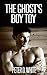 The Ghost's Boy Toy (Boy Toys of the Paranormal, #3)
