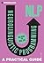 A Practical Guide to NLP: Turn Negatives into Positives (Practical Guide Series)