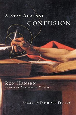 A Stay Against Confusion: Essays on Faith and Fiction – An Intimate and Meditative Exploration of the Literary and Religious Life
