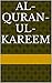 Quran in English:Al-Quran-ul-Kareem:A Simple English Translation