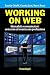 Working on web.: Giornalisti e comunicatori: come non si inventa una professione (Manuali Vol. 241) (Italian Edition)