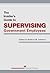 The Insider's Guide to Supervising Government Employees