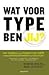 Wat voor type ben jij?